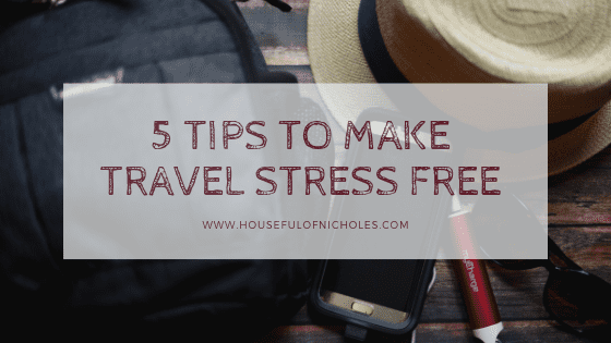 5 Tips for {Almost} Stress Free Travel