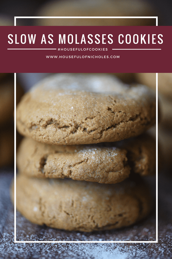 Slow As Molasses Cookies - #HousefulOfCookies