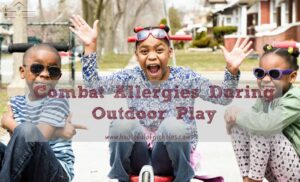 Combat Allergies During Outdoor Play