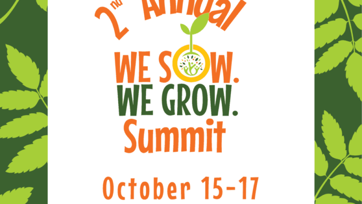 The 2nd Annual We Sow We Grow Summit
