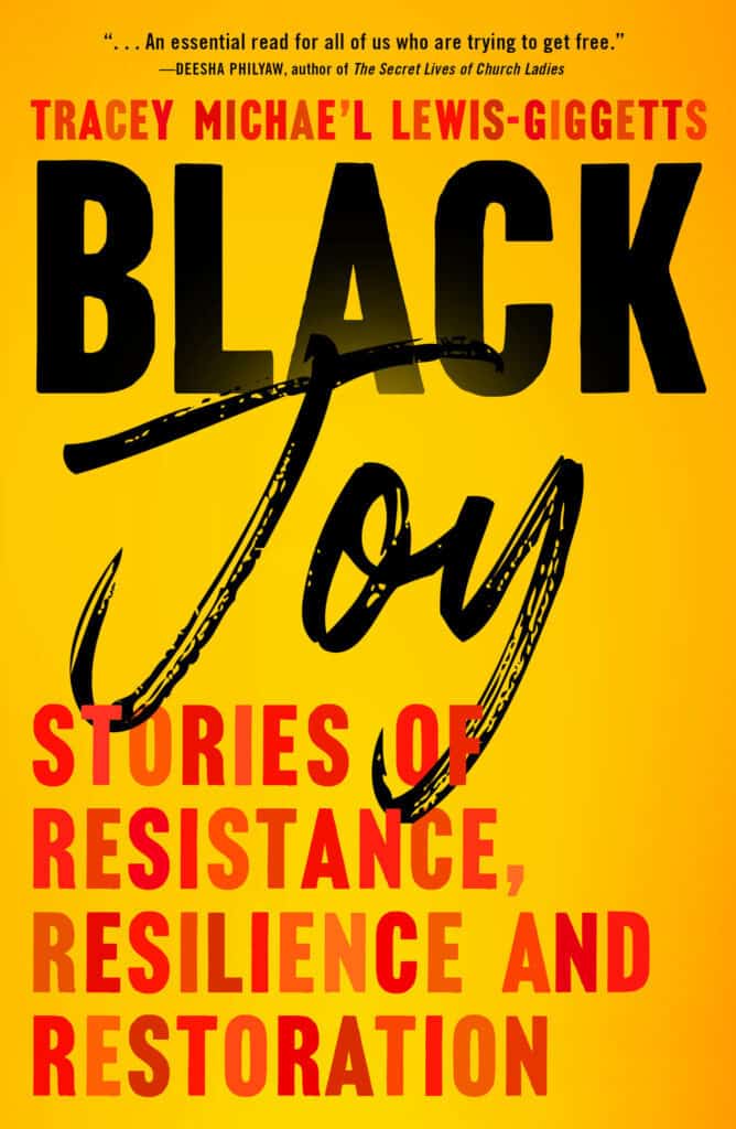 Tracey Michae'l Lewis-Giggetts - Black Joy 